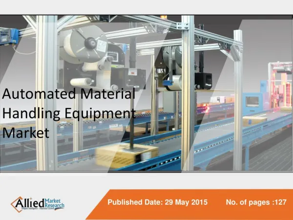 Automated Material Handling Equipment Market to Reach $39,060 Million Globally, by 2022