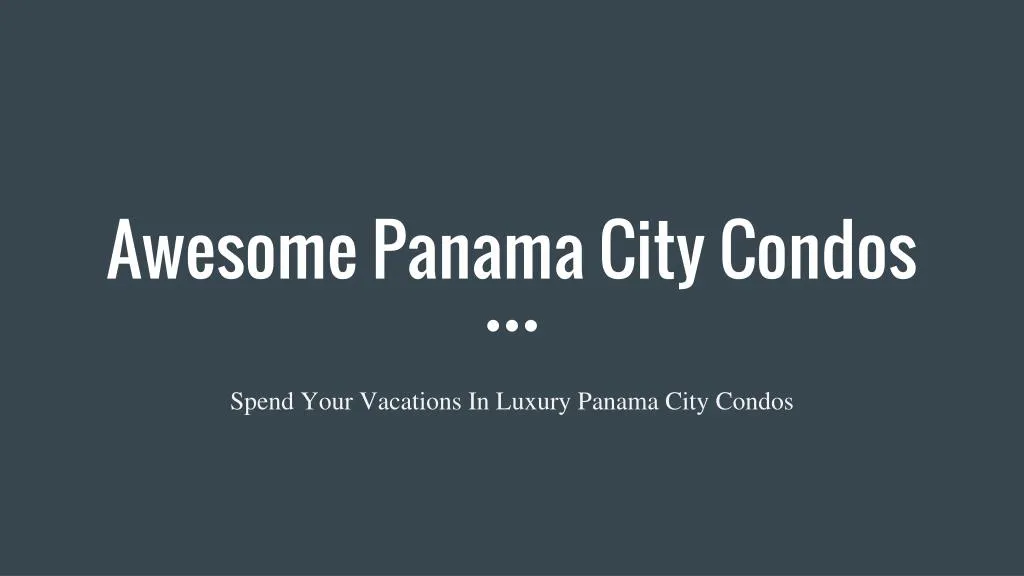 awesome panama city condos