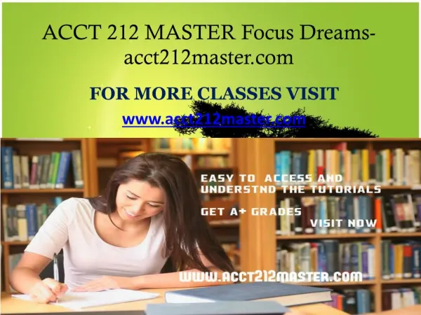 ACCT 212 MASTER Focus Dreams -acct212master.com