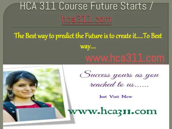 HCA 311 Course Future Starts / hca311dotcom