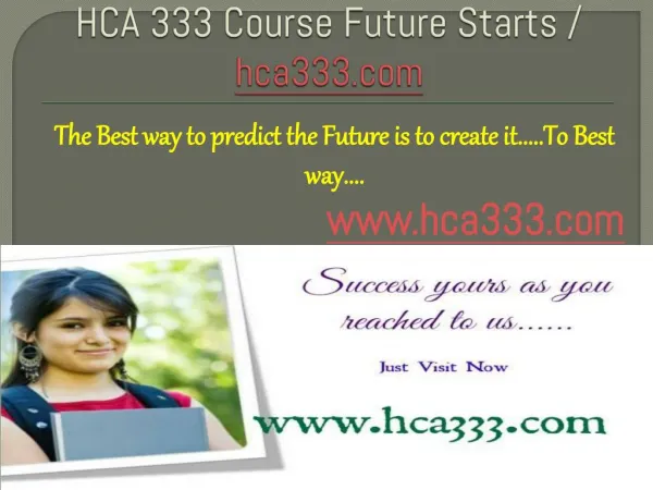 HCA 333 Course Future Starts / hca333dotcom