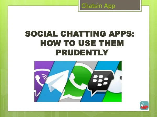 SOCIAL CHATTING APPS: HOW TO USE THEM PRUDENTLY