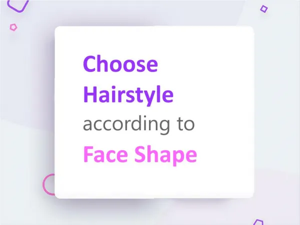 Choose Hairstyle According to Face Shape