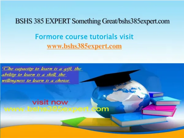 BSHS 385 EXPERT Something Great/bshs385expert.com