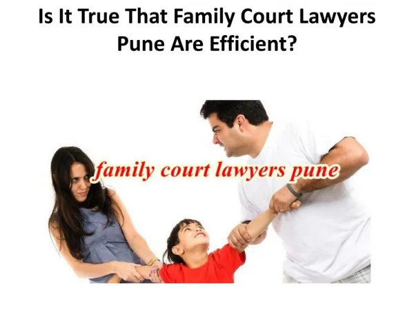 Is It True That Family Court Lawyers Pune Are Efficient?