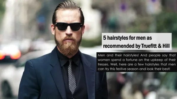 5 hairstyles for men as recommended by Truefitt & Hill