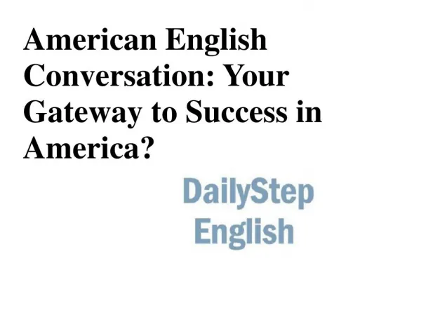 American English Conversation: Your Gateway to Success in America?