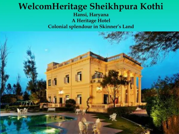 WelcomHeritage Sheikhpura Kothi - A Heritage Hotel in Hansi, Haryana