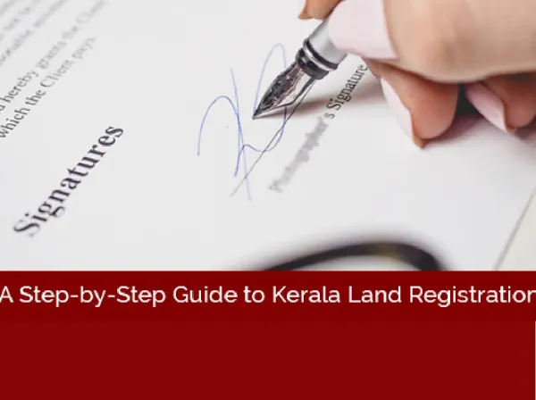 A Step-by-Step Guide to Kerala Land Registration