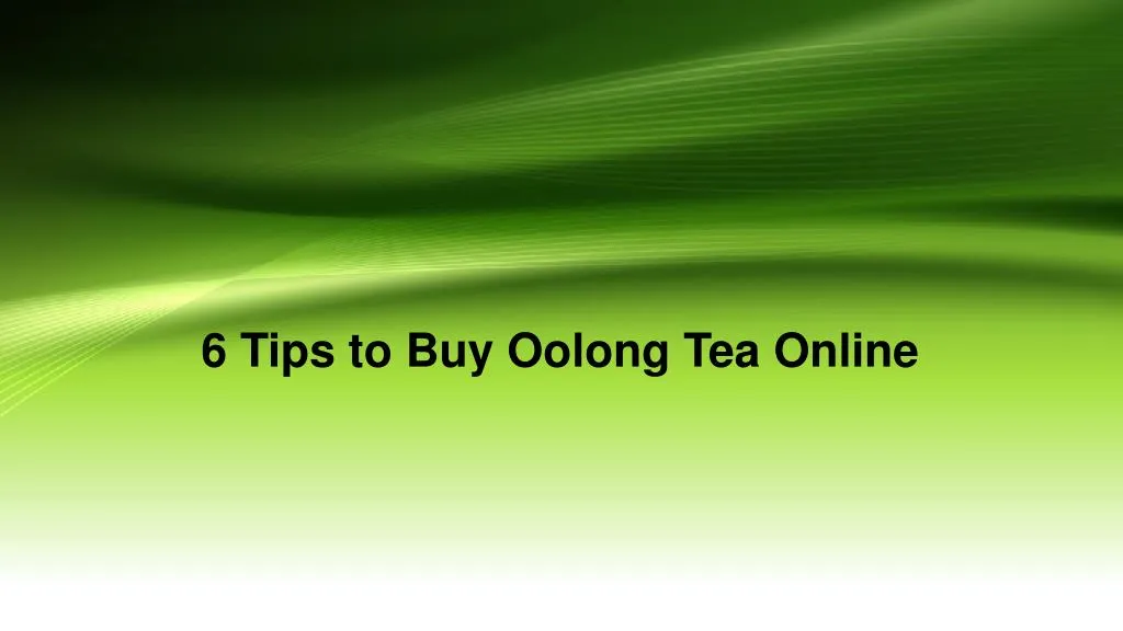 6 tips to buy oolong tea online