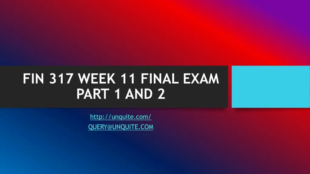 fin 317 week 11 final exam part 1 and 2