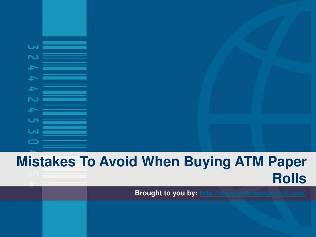 mistakes to avoid when buying atm paper rolls