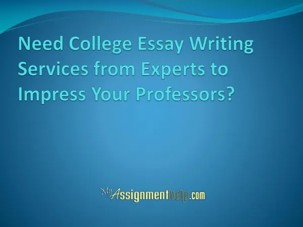 Need College Essay Writing Services from Experts