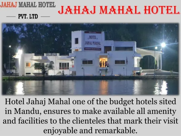 Jahaj Mahal is the best services providing hotel in Mandu.