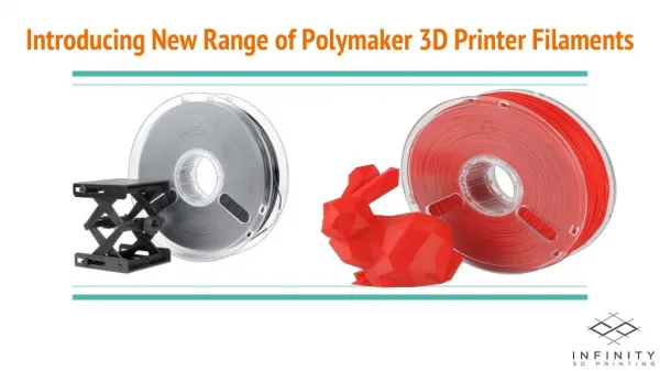 Introducing New Range of Polymaker 3D Printer Filaments