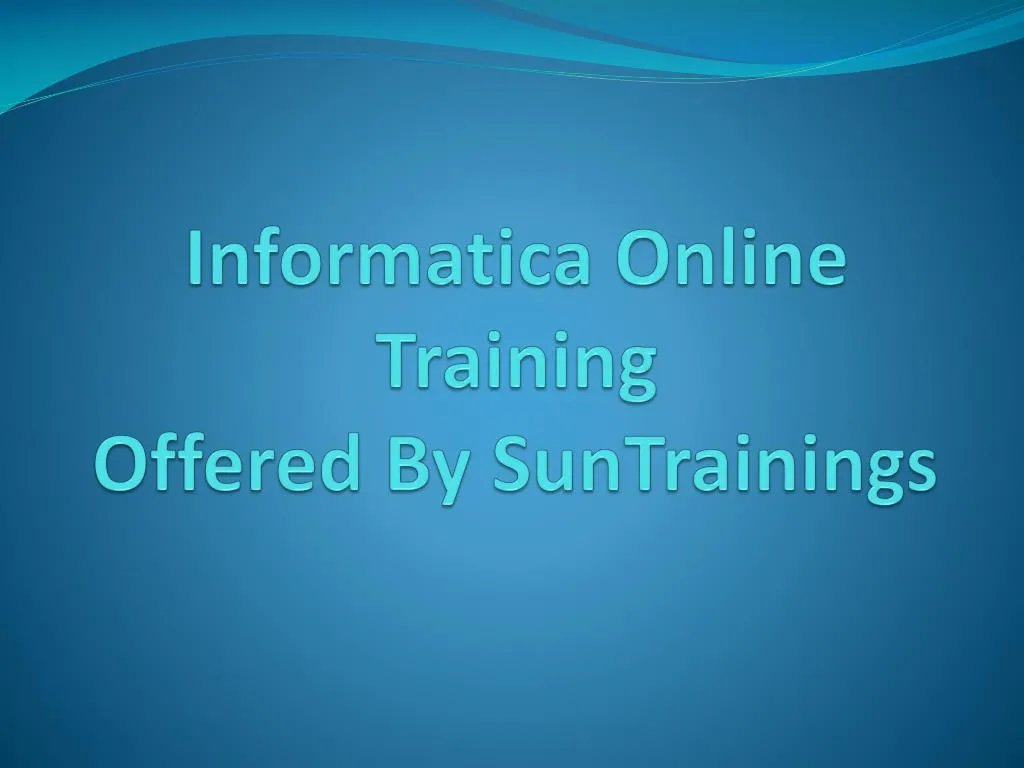 informatica online training offered by suntrainings