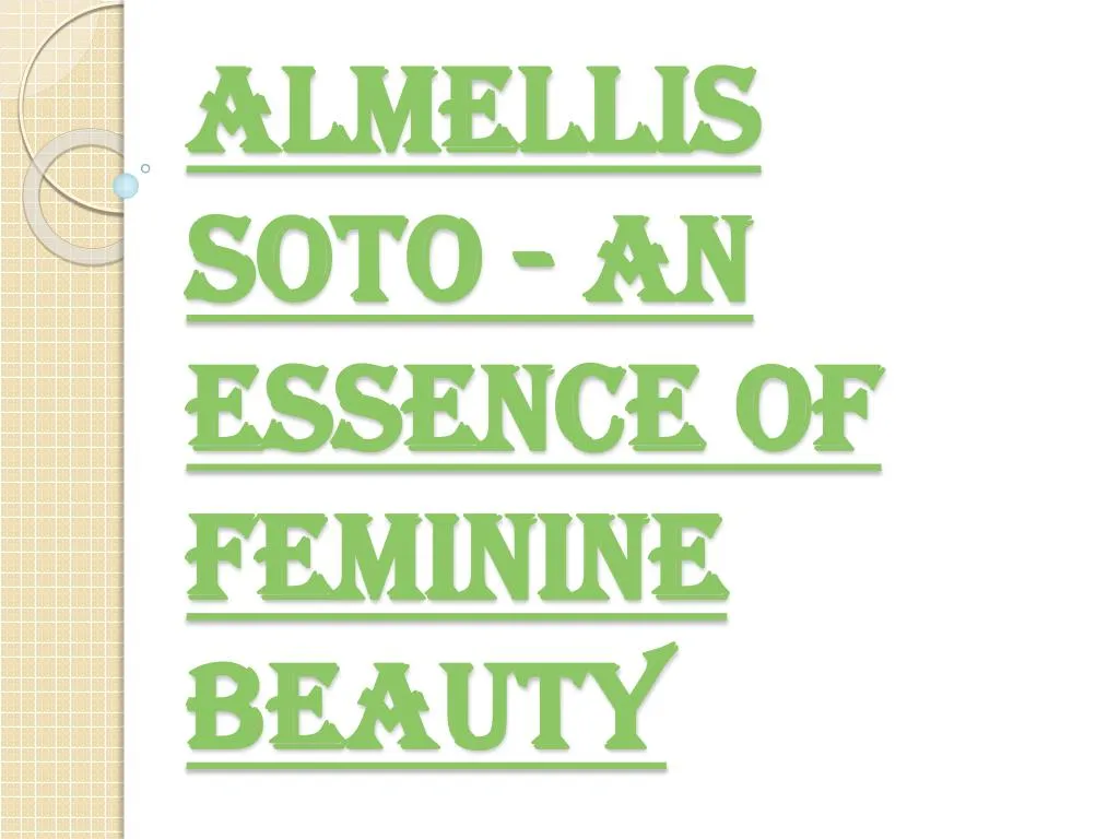 almellis soto an essence of feminine beauty