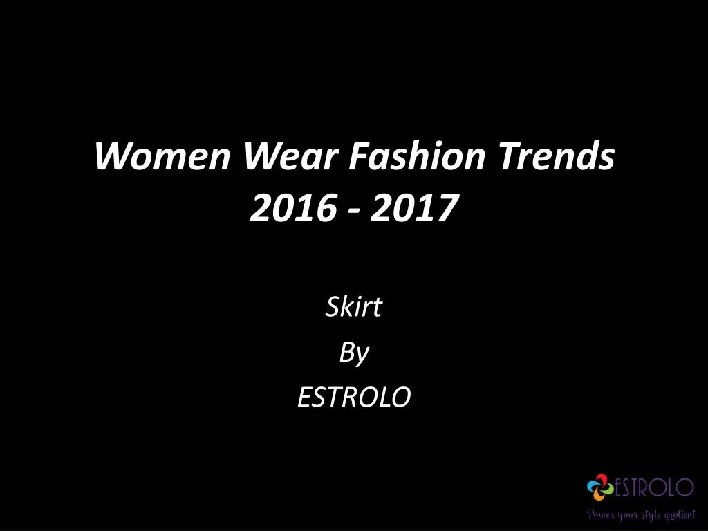 women wear fashion trends 2016 2017