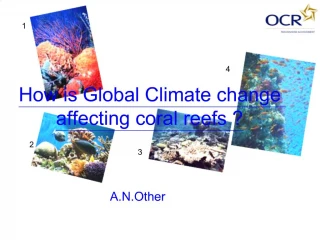 How is Global Climate change affecting coral reefs