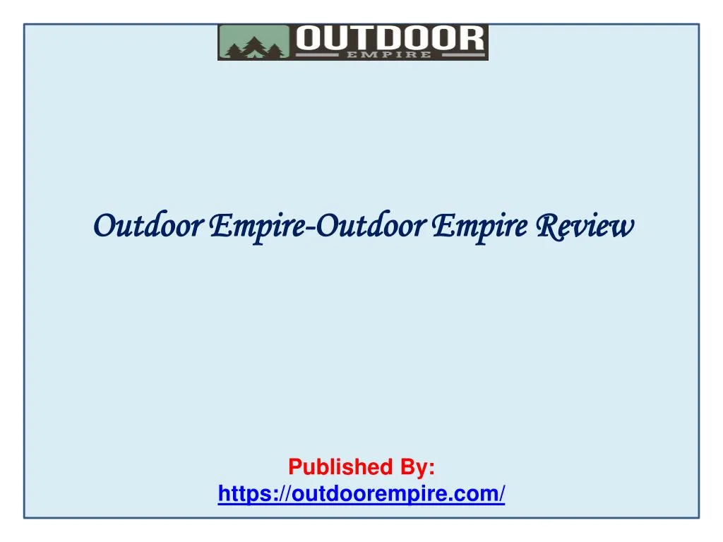 outdoor empire outdoor empire review published by https outdoorempire com
