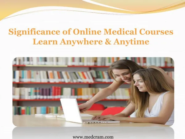Significance of Online Medical Courses ­- Learn Anywhere & Anytime