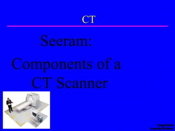 Seeram: Components of a CT Scanner
