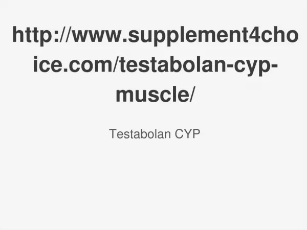 http://www.supplement4choice.com/testabolan-cyp-muscle/
