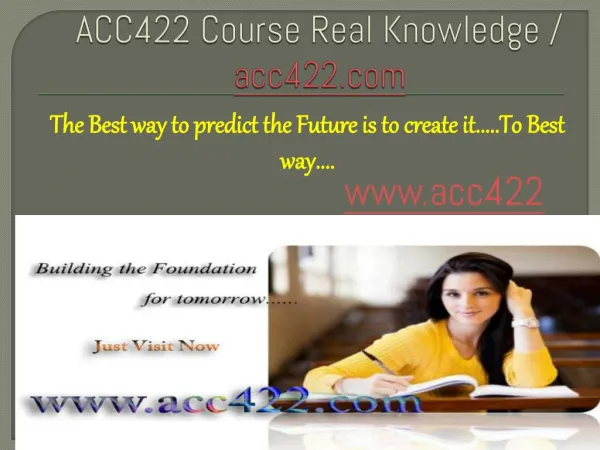 ACC422 Course Real Knowledge / acc422dotcom