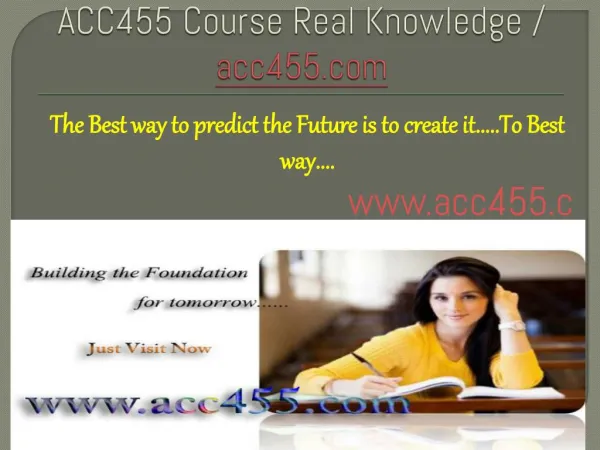 ACC455 Course Real Knowledge / acc455dotcom