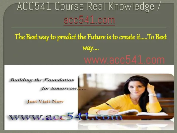 ACC541 Course Real Knowledge / acc541dotcom