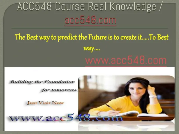 ACC548 Course Real Knowledge / acc548dotcom