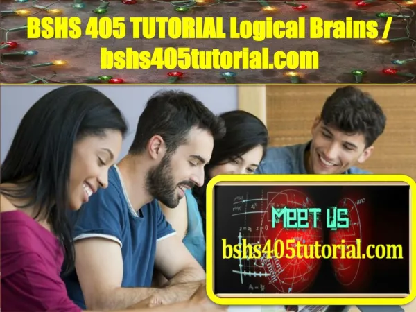BSHS 405 TUTORIAL Logical Brains / bshs405tutorial.com
