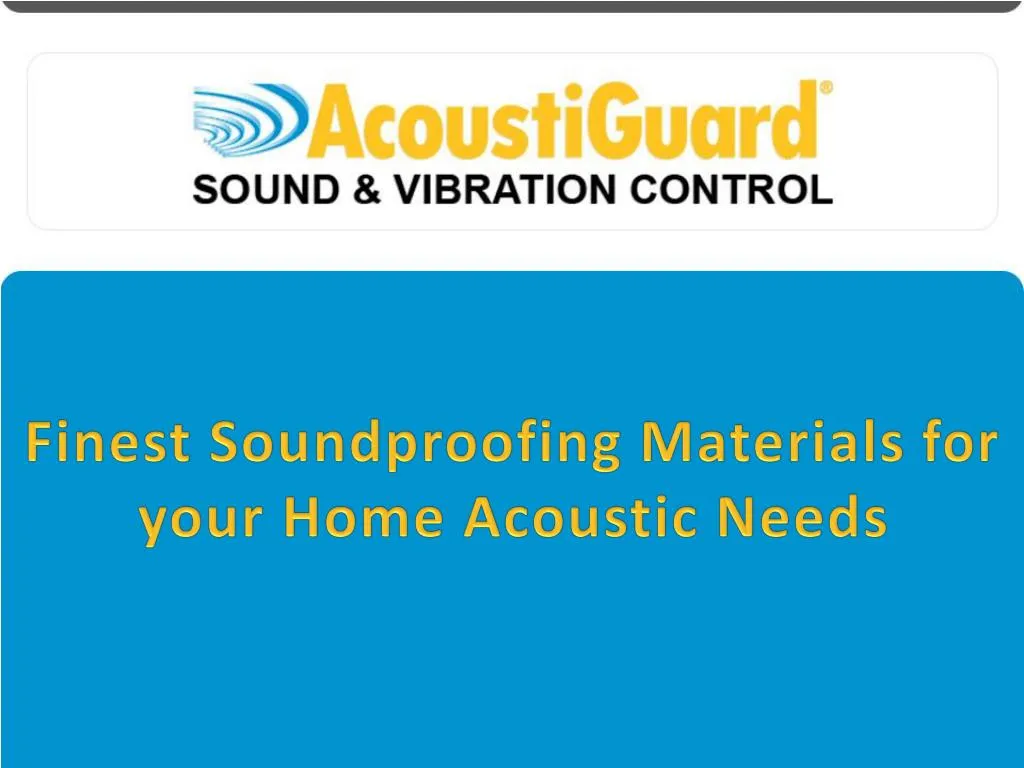 finest soundproofing materials for your home acoustic needs