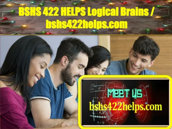 BSHS 422 HELPS Logical Brains / bshs422helps.com