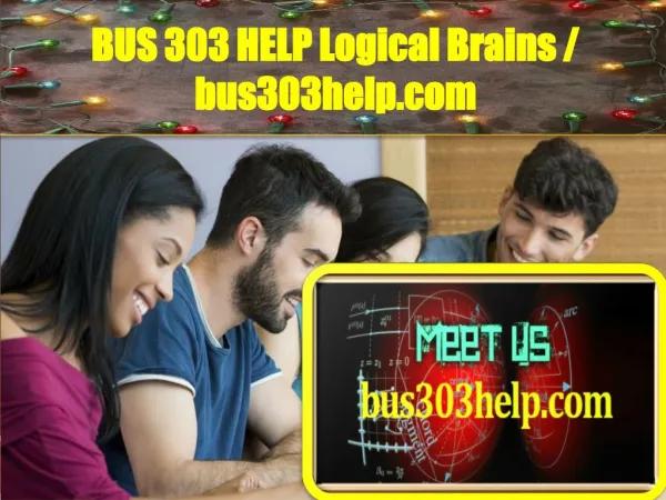 BUS 303 HELP Logical Brains / bus303help.com