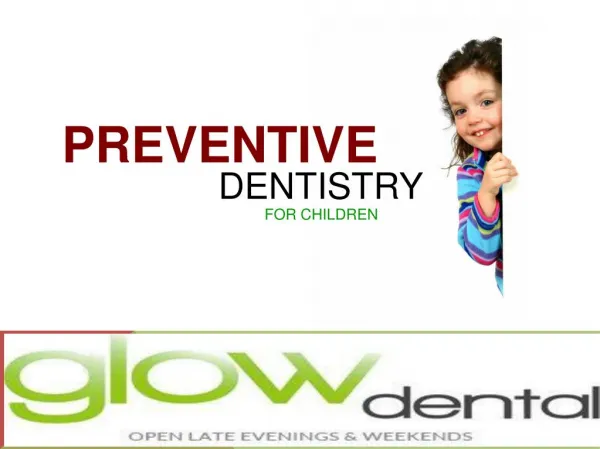 Preventive Dentistry for Your Children - PPT