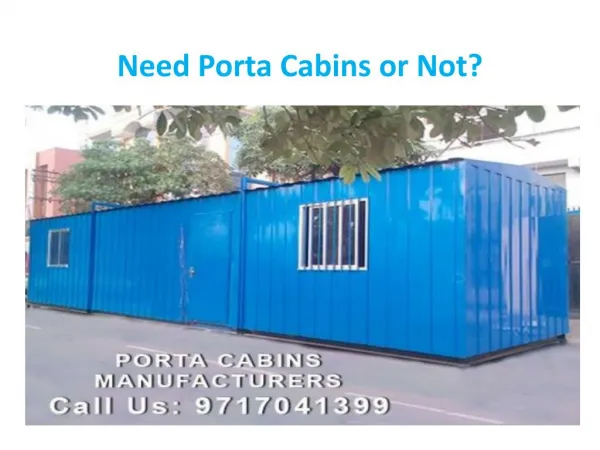 Need Porta Cabins or Not?
