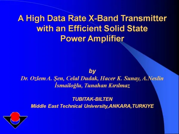 A High Data Rate X-Band Transmitter with an Efficient Solid State Power Amplifier by Dr. Ozlem A. Sen, Celal Dudak