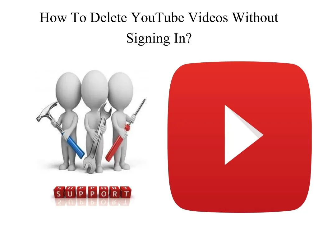 how to delete youtube videos without signing in