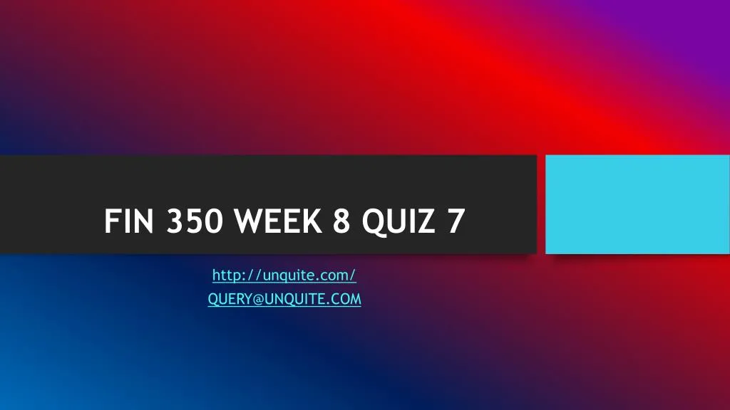 fin 350 week 8 quiz 7