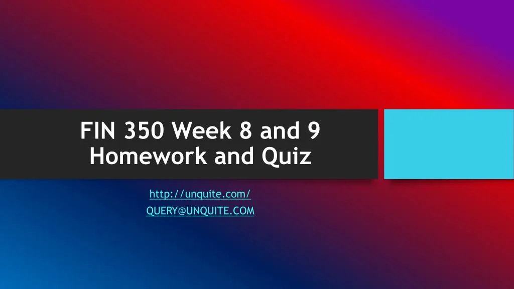 fin 350 week 8 and 9 homework and quiz