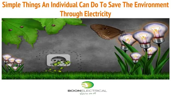 Simple Things An Individual Can Do To Save The Environment Through Electricity