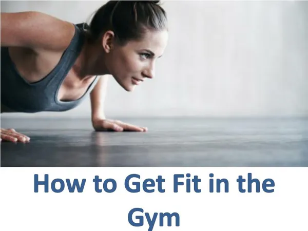 How to Get Fit in the Gym