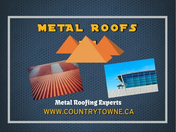 Countrytowne Metal Roofing Contractors in Ontario, Canada