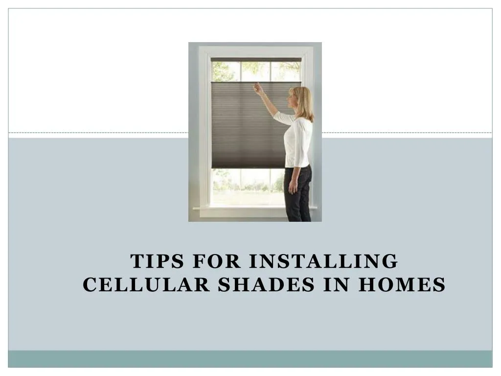 tips for installing cellular shades in homes