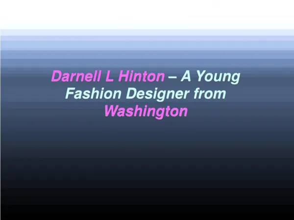 Darnell L Hinton – A Young Fashion Designer from Washington