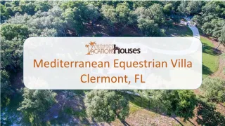 Mediterranean Equestrian Vacation Villa For Rent In Clermont, FL