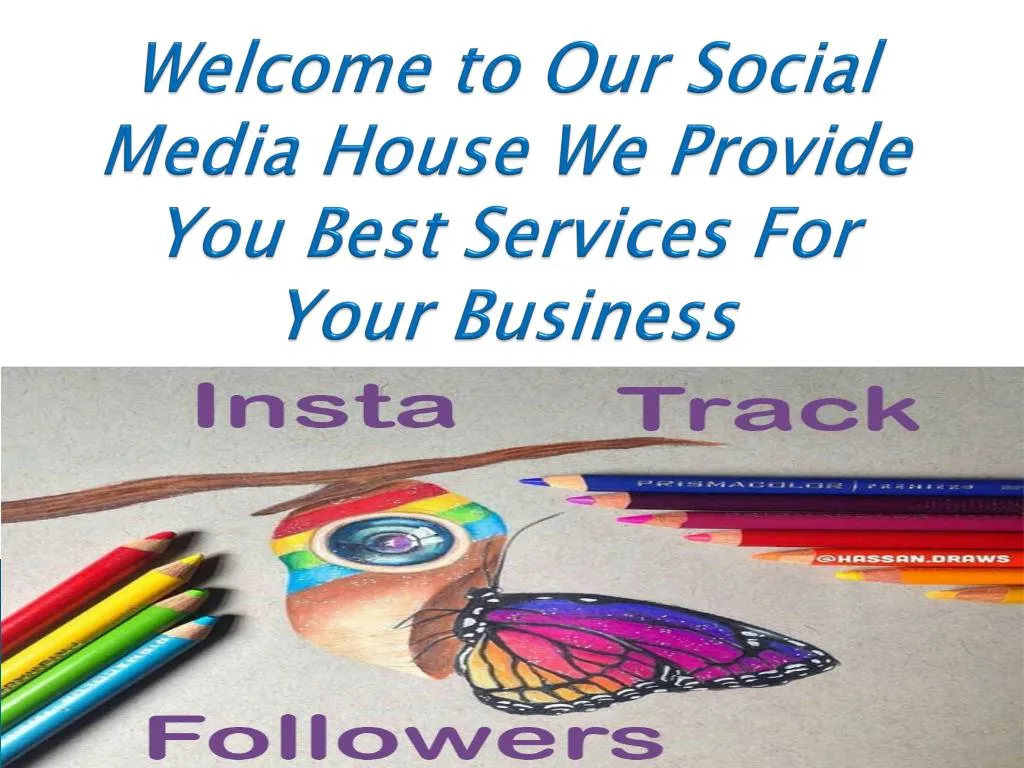 welcome to our social media house we provide you best services for your business