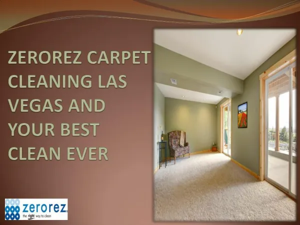 Zerorez Carpet Cleaning Las Vegas and Your Best Clean Ever