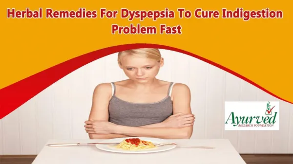 Herbal Remedies For Dyspepsia To Cure Indigestion Problem Fast